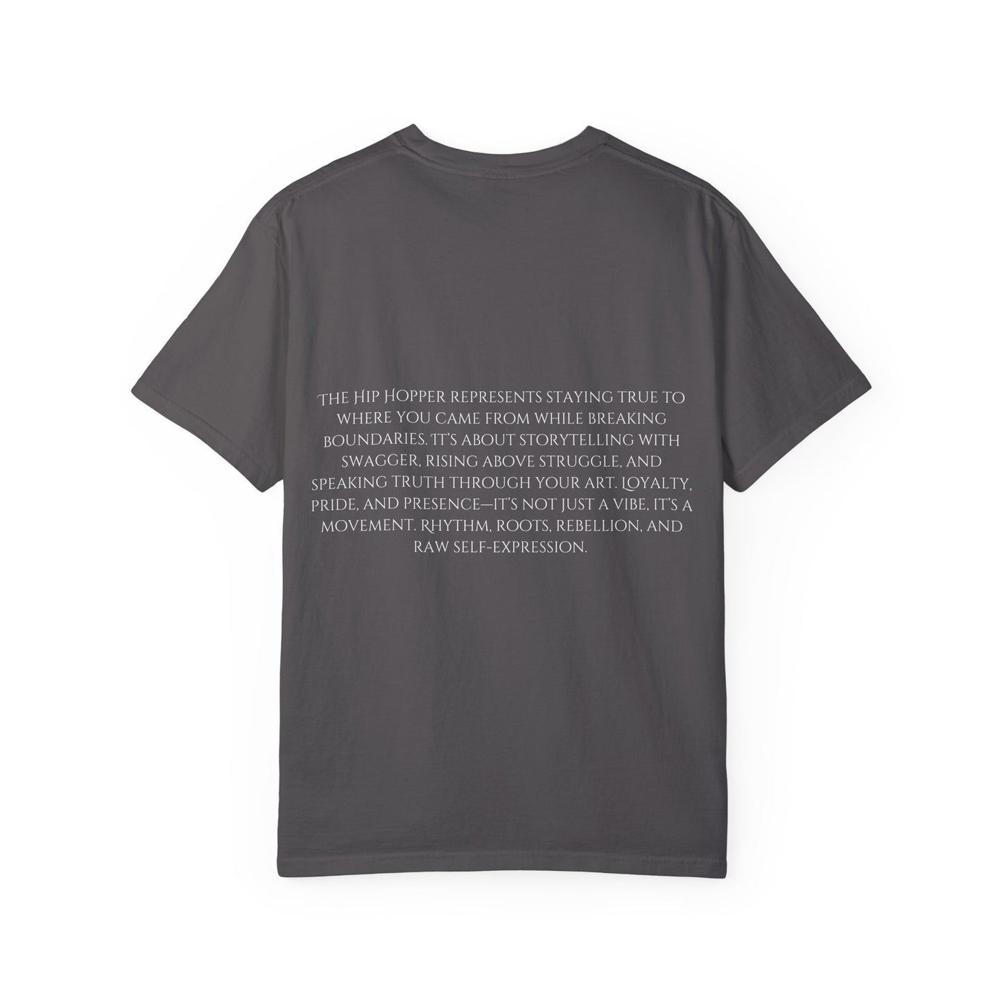 The Hip Hopper Unisex Garment-Dyed T-Shirt - Speak Truth, Rep Roots, Move Loud.