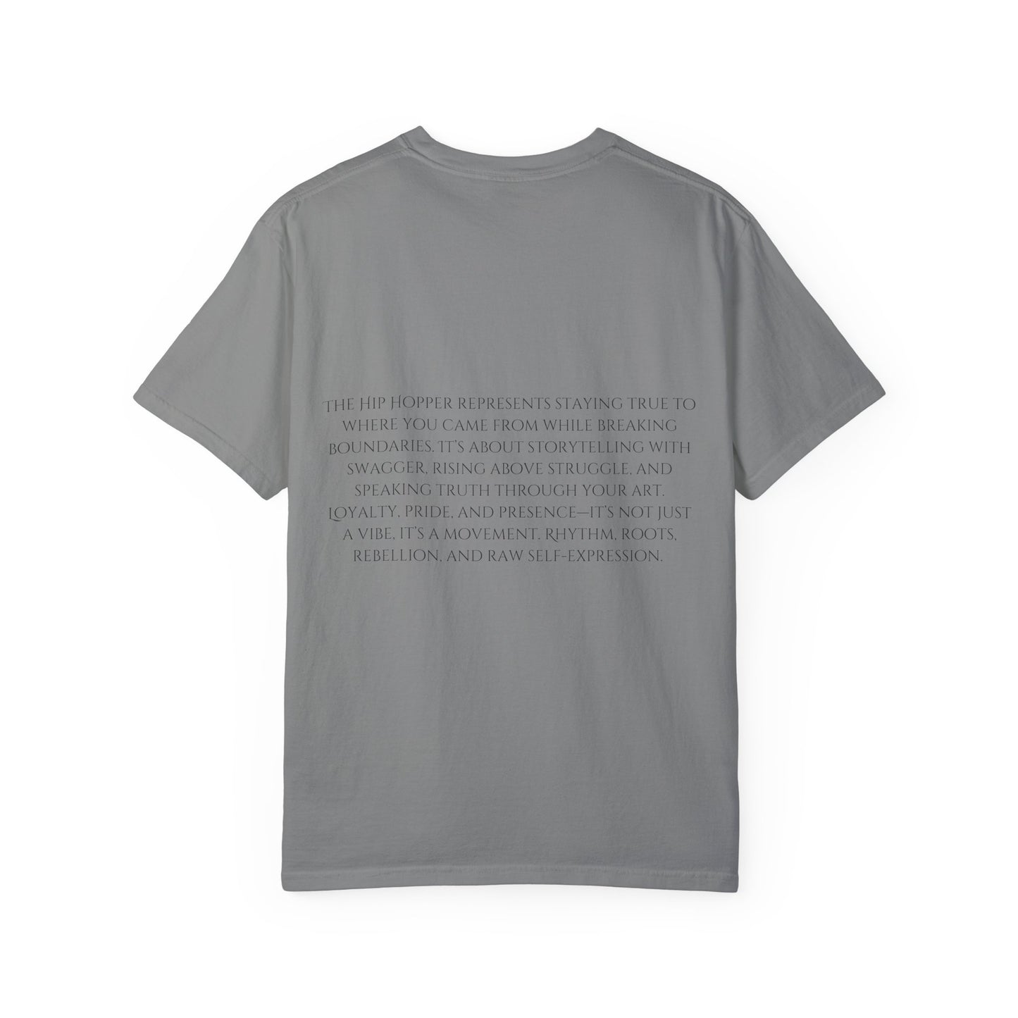 The Hip Hopper Unisex Garment-Dyed T-Shirt - Speak Truth, Rep Roots, Move Loud.