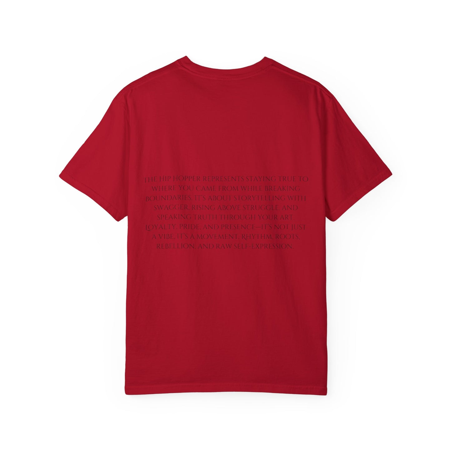 The Hip Hopper Unisex Garment-Dyed T-Shirt - Speak Truth, Rep Roots, Move Loud.